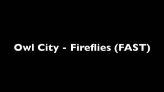 Owl City - Fireflies (FAST)