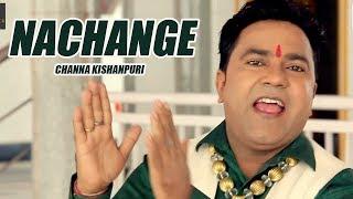 Nachange | Full Video | Channa Kishanpuria | New Devotional Songs 2018 | Finetrack Records