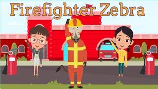 Firefighter Zebra - Fun and Brave Song for Kids! 