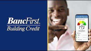 BancFirst Things to Know About Building Credit