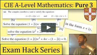 Exam Hack | CIE A2 Maths | P3 | Complex Numbers Question (1) - Complex Algebra