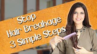 Stop Hair Breakage 3 Simple Steps  - Ghazal Siddique