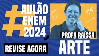 AULÃO ENEM DE ARTE: 5 temas que mais caem | Aulão Enem 2024 | Raïssa Beatriz Bússolo Capeler