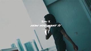 Baby K - How You Want It [Dir. @VideoShootShawty]