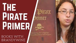 The Pirate Primer Book review / What's in a book?/  Books with Brandywine ep 5