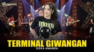 SISKA AMANDA - TERMINAL GIWANGAN | Feat. RASTAMANIEZ ( Official Live Version )