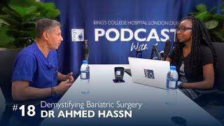 Weight Loss | Bariatric Surgery | Surgery For Weight Loss | Dr Ahmed Hassn | King's Podcast #18