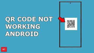 QR Code Not Working on Android | Phone Camera Not Scanning QR Code