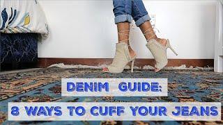 8 WAYS TO CUFF YOUR JEANS | Denim Guide