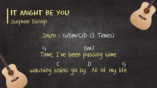 It Might Be You - Stephen Bishop   - Guitar Chord
