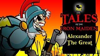 The Tales Of The Iron Maiden - ALEXANDER THE GREAT