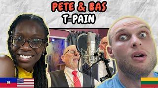 REACTION TO Pete & Bas - T-Pain | FIRST TIME HEARING T-PAIN