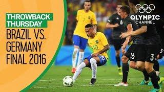 Brazil vs Germany - FULL Match - Men's Football Final Rio 2016 | Throwback Thursday