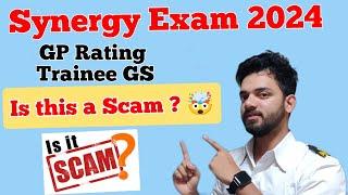 is this a Scam ?  Synergy Exam 2024 for GP RATING & Trainee GS /  Know the Truth 