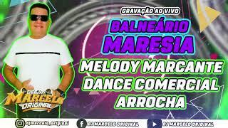 MELODY MARCANTE,DANCE E ARROCHA - DJ MARCELO ORIGINAL