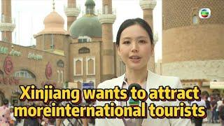 TVB News | 27 Jun 2024 | Xinjiang wants to attract more international tourists