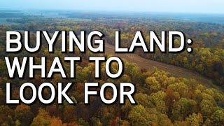 What To Look For When Buying Land