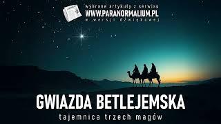 Gwiazda Betlejemska - Tajemnica Trzech Magów || Najlepsze z Paranormalium