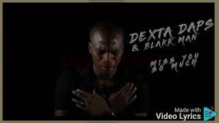 Lyrics Dexta Daps & Blackman miss you so much vidéo lyrics by DABEST FAEVA