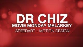 GFX // Dr Chiz' Movie Monday Malarkey -- Motion Design SpeedART