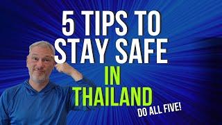  5 Tips to Stay SAFE in THAILAND