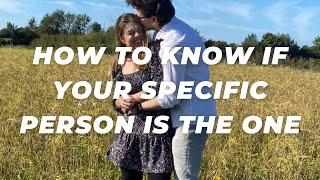 How To Know If Your Specific Person Is The ONE ️