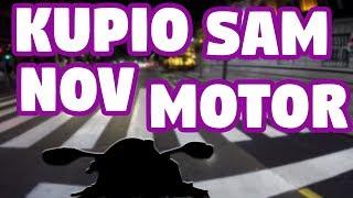 Kupio sam Nov Motor!!!!