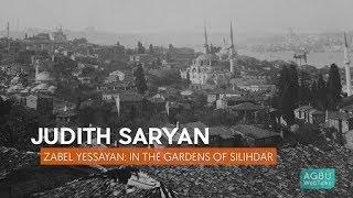 Judith Saryan - Zabel Yessayan: In the Gardens of Silihdar