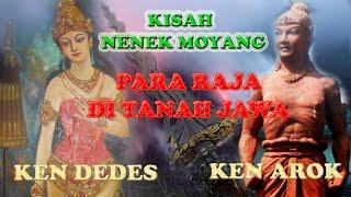 SEJARAH KEN AROK KEN DEDES (FULL) : NENEK MOYANG RAJA-RAJA DAN PENDIRI DINASTI RAJASA #sejarah