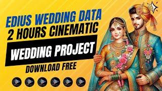 2 HOURS CINEMATIC WEDDING EDIUS PROJECT DOWNLOAD FREE | WEDDING EDIUS PROJECT FREE