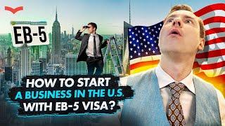 EB-5 VISA FOR INVESTORS AND ENTREPRENEURS: WHY IS IT THE BEST CHOICE FOR YOU? US IMMIGRATION