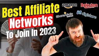 7 Best Affiliate Networks You NEED To Join in 2023 To Make Money