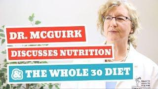 Dr. McGuirk Discusses Nutrition & The Whole 30 Diet