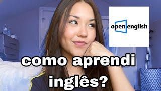 COMO EU APRENDI INGLÊS COM A OPEN ENGLISH??