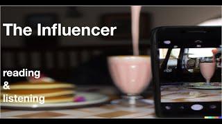 The  Influencer  (A day in the life)