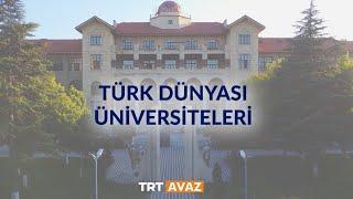 Türk Dünyası Üniversiteleri  4. Bölüm (Akdeniz Üniversitesi)