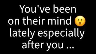  You've been occupying their thoughts recently, particularly since you…