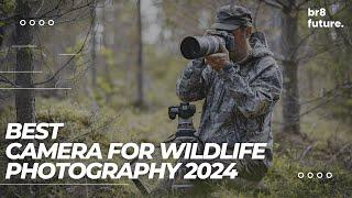 Best Camera for Wildlife Photography 2024  (Top 5 Picks For Nature & Animal Photography)