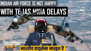 Indian Air Force is not Happy with Tejas Mk1A Delays | हिंदी में