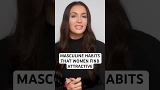 Masculine Habits That Women Find Attractive | #shorts #dating #masculinity