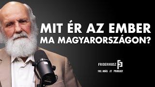 MIT ÉR AZ EMBER MA MAGYARORSZÁGON? Beszélgetés Iványi Gábor lelkésszel /// Friderikusz Podcast 102.