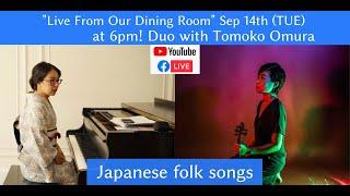 Live From Our Dining Room pt 33 feat. Tomoko Omura - Japanese folk songs!