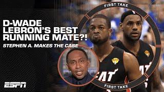 IT’S D-WADE! ️ - Stephen A. on LeBron’s best running mate | First Take