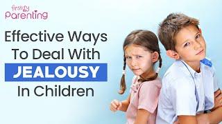 How to Deal With Jealousy in Children (8 Easy Ways)