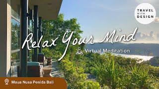 Relax Your Mind With The Sight & Sound of Maua Nusa Penida Bali | Virtual Meditation
