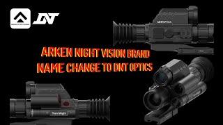 ARKEN NIGHT VISION BRAND NAME CHANGE TO DNT OPTICS