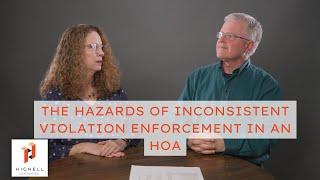 The Hazards of Inconsistent Violation Enforcement in an HOA