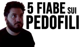 5 Fiabe sulla PEDOFILIA