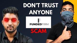 Everyone Scams YOU | Funded Firm Scam