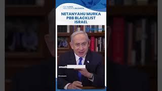 PBB Masukkan Israel ke Daftar Hitam, Sebut Jadi Negara Pembunuh Anak anak, Netanyahu Marah Besar
